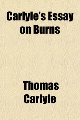 Book cover for Carlyle's Essay on Burns; With the Cotter's Saturday Night and Other Poems from Burns