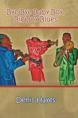 Cover of Bye Bye Baby Boy, Big Boy Blues