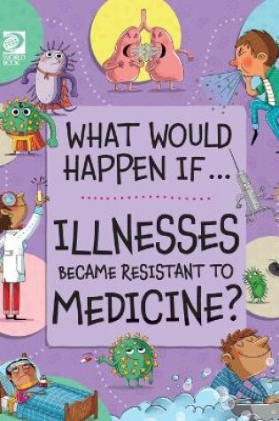 Cover of Illnesses Became Resistant to Medicine?