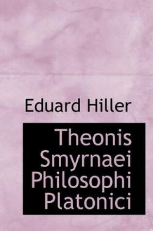 Cover of Theonis Smyrnaei Philosophi Platonici