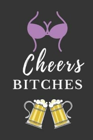 Cover of Cheers Bitches