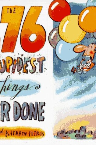 Cover of The 176 Stupidest Things Ever Done
