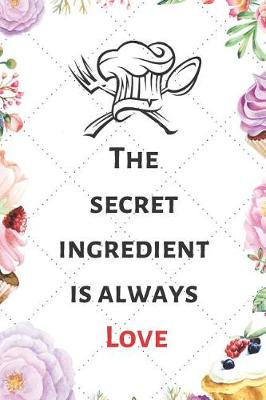 Book cover for The Secret Ingredient Is Always Love