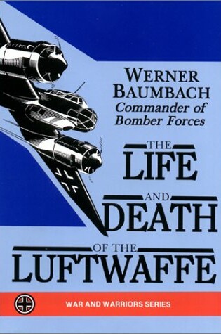 Cover of The Life and Death of the Luftwaffe