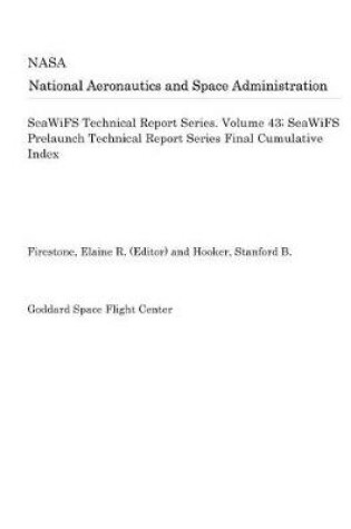 Cover of Seawifs Technical Report Series. Volume 43; Seawifs Prelaunch Technical Report Series Final Cumulative Index