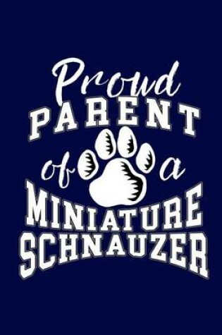 Cover of Proud Parent Of A Miniature Schnauzer