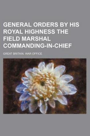 Cover of General Orders by His Royal Highness the Field Marshal Commanding-In-Chief