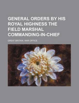 Book cover for General Orders by His Royal Highness the Field Marshal Commanding-In-Chief