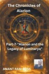 Book cover for "The Chronicles of Alarion -Part-7-"Alarion and the Legacy of Luminarya"