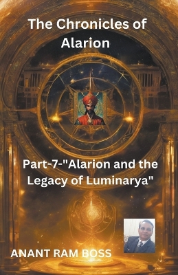 Cover of "The Chronicles of Alarion -Part-7-"Alarion and the Legacy of Luminarya"