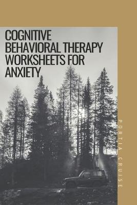 Book cover for Cognitive Behavioral Therapy for Anxiety Worksheets