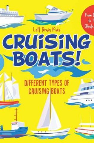 Cover of Cruising Boats! Different Types of Cruising Boats