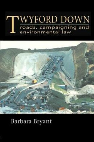 Cover of Twyford Down: Roads, Campaigning and Environmental Law