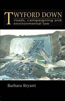 Book cover for Twyford Down: Roads, Campaigning and Environmental Law
