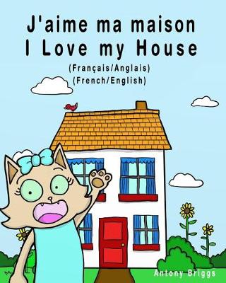 Book cover for J'aime ma maison - I Love my House