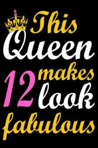 Cover of This Queen Makes 12 Look Fabulous