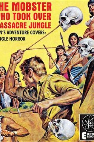 Cover of The Mobster Who Took Over Massacre Jungle