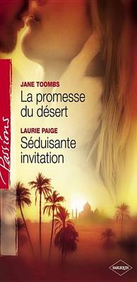 Book cover for La Promesse Du Desert - Seduisante Invitation (Harlequin Passions)