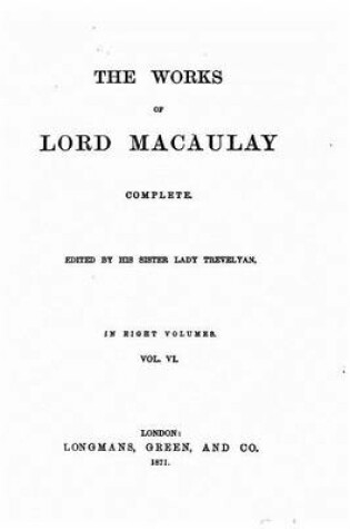 Cover of The works of Lord Macaulay complete, Volume VI