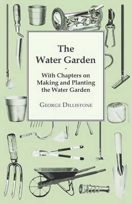 Cover of The Water Garden - With Chapters on Making and Planting the Water Garden