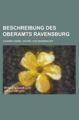 Cover of Beschreibung Des Oberamts Ravensburg