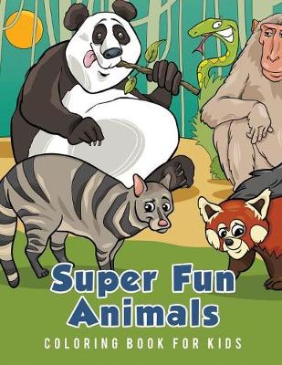 Book cover for Super Fun Animals Coloring Book for Kids