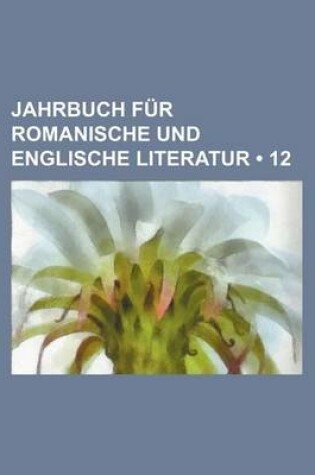 Cover of Jahrbuch Fur Romanische Und Englische Literatur (12)