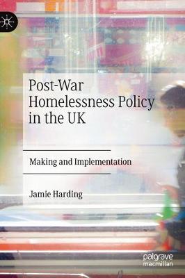 Book cover for Post-War Homelessness Policy in the UK