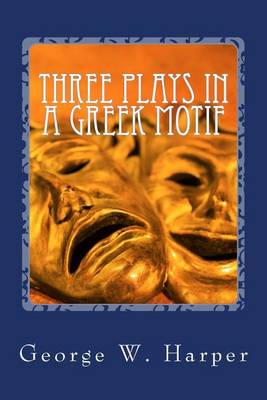 Book cover for Three Plays in a Greek Motif