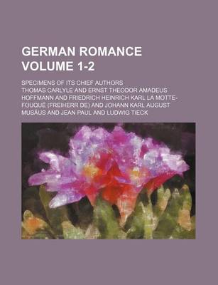 Book cover for German Romance Volume 1-2; Specimens of Its Chief Authors