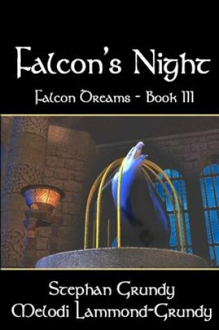 Cover of Falcon's Night : Book III: Falcon Dreams