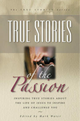 Cover of True Stories of the Passion