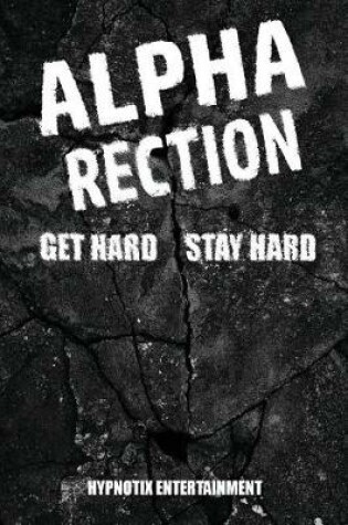 Cover of Alpharection! Get Hard! stay Hard!