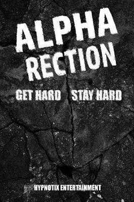 Book cover for Alpharection! Get Hard! stay Hard!