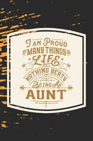 Cover of I Am Proud Of Many Things In Life But Nothing Beats Being An Aunt