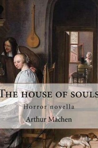 Cover of The house of souls. By