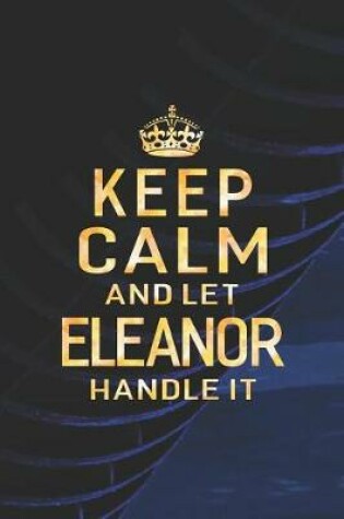 Cover of Keep Calm and Let Eleanor Handle It