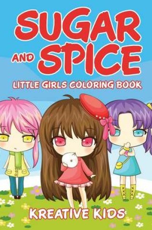 Cover of Sugar and Spice Little Girls Coloring Book