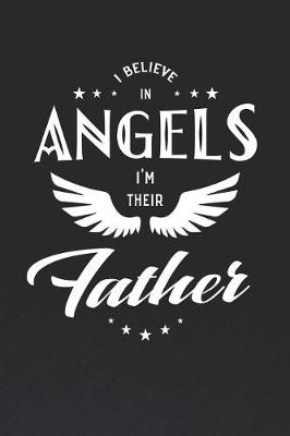 Book cover for I Believe In Angels I'm Their Father