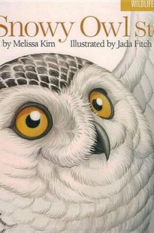 Cover of A Snowy Owl Story