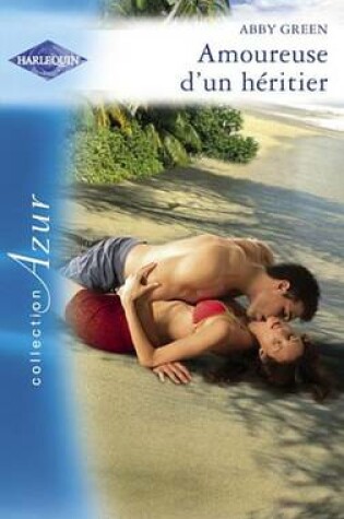 Cover of Amoureuse D'Un Heritier (Harlequin Azur)
