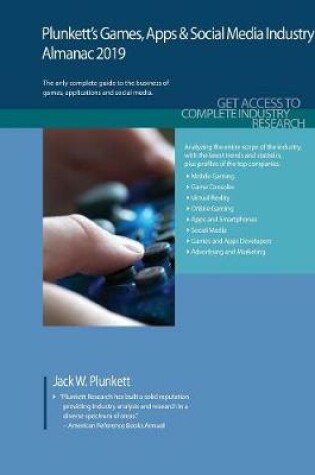 Cover of Plunkett's Games, Apps & Social Media Industry Almanac 2019