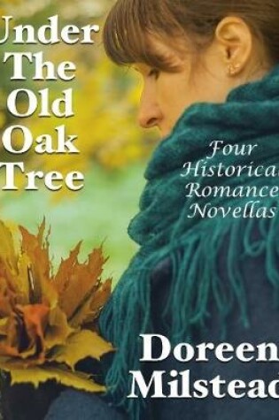 Cover of Under the Old Oak Tree: Four Historical Romance Novellas