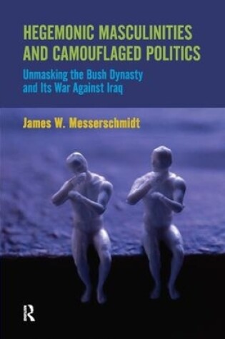 Cover of Hegemonic Masculinities and Camouflaged Politics