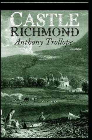 Cover of Castle Richmond Annotated illustrated