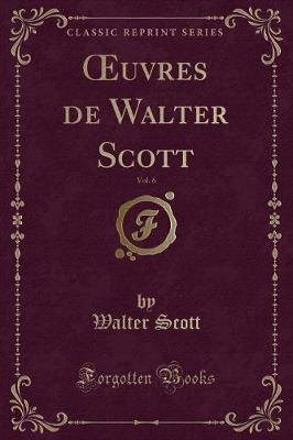 Book cover for Oeuvres de Walter Scott, Vol. 6 (Classic Reprint)