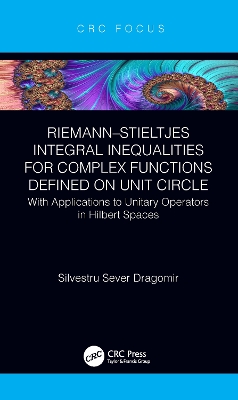 Book cover for Riemann-Stieltjes Integral Inequalities for Complex Functions Defined on Unit Circle