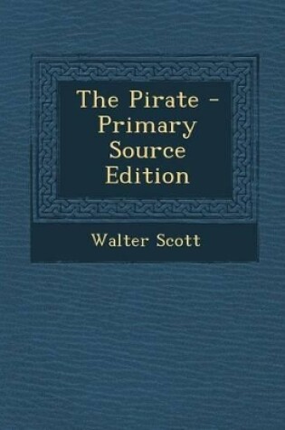 Cover of The Pirate - Primary Source Edition