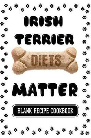 Cover of Irish Terrier Diets Matter