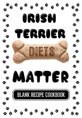 Book cover for Irish Terrier Diets Matter